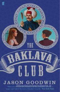 The Baklava Club di Jason Goodwin edito da Faber And Faber Ltd.
