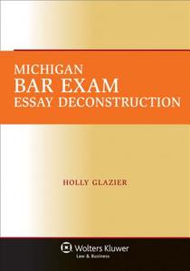 Michigan Bar Exam Essay Deconstruction di Holly Glazier edito da ASPEN PUBL