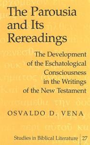 The Parousia and Its Rereadings di Osvaldo D. Vena edito da Lang, Peter