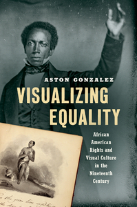 Visualizing Equality di Aston Gonzalez edito da The University Of North Carolina Press
