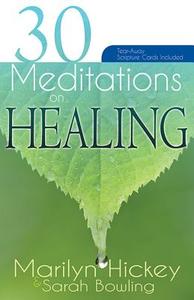 30 Meditations on Healing di Hickey edito da Whitaker Distribution