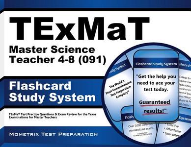Texmat Master Science Teacher 4-8 (091) Flashcard Study System: Texmat Test Practice Questions and Exam Review for the Texas Examinations for Master T di Texmat Exam Secrets Test Prep Team edito da Mometrix Media LLC