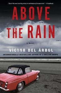 Above the Rain di Victor Del Árbol edito da OTHER PR LLC