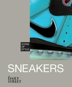 Icons of Style: Sneakers di The Daily Street edito da Octopus Publishing Group
