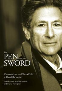 The Pen and the Sword: Conversations with Edward Said di David Barsamian, Edward W. Said edito da HAYMARKET BOOKS
