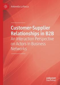 Customer-Supplier Relationships in B2B di Antonella La Rocca edito da Springer International Publishing
