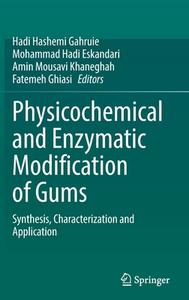 Physicochemical And Enzymatic Modification Of Gums edito da Springer Nature Switzerland AG