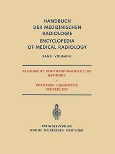 Allgemeine Röntgendiagnostische Methodik Roentgen Diagnostic Procedures edito da Springer Berlin Heidelberg