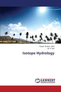 Isotope Hydrology di M. S. Rao edito da LAP Lambert Academic Publishing