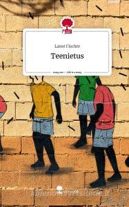 Teenietus. Life is a Story - story.one di Lasse Fischer edito da story.one publishing