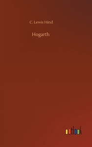 Hogarth di C. Lewis Hind edito da Outlook Verlag