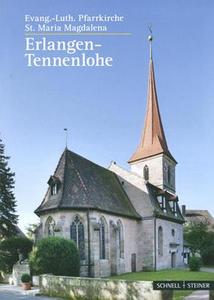 Erlangen-Tennenlohe: Evang.-Luth. Pfarrkirche St. Maria Magdalena di Wilhelm Emde, Ingeborg Fuhrmann-Hoffmann, Uwe Laudi edito da Schnell & Steiner