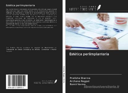 Estética periimplantaria di Pratibha Sharma, Archana Nagpal, Ramit Verma edito da Ediciones Nuestro Conocimiento