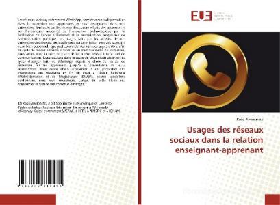 Usages des réseaux sociaux dans la relation enseignant-apprenant di Kossi Amessinou edito da Éditions universitaires européennes