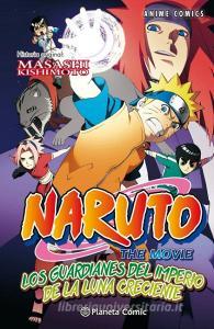Naruto Anime Comic 4, Los guardianes del Imperio de la Luna Creciente di Masashi Kishimoto edito da Planeta DeAgostini Cómics