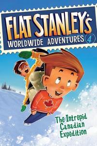 Flat Stanley's Worldwide Adventures #4: The Intrepid Canadian Expedition di Jeff Brown edito da HARPERCOLLINS