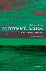 Poststructuralism: A Very Short Introduction di Catherine Belsey edito da Oxford University Press