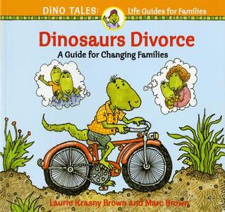Dinosaurs Divorce: A Guide for Changing Families di Marc Brown, Laurie Krasny Brown edito da LITTLE BROWN & CO