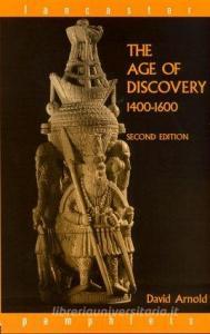 The Age of Discovery, 1400-1600 di David Arnold edito da Taylor & Francis Ltd