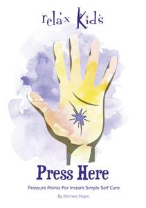 Press Here: Pressure Points for Instant Simple Self Care di Marneta Viegas edito da OUR STREET BOOKS