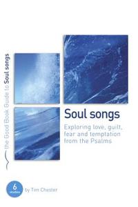 Psalms: Soul Songs di Tim Chester edito da The Good Book Company