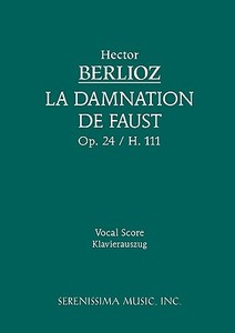La Damnation de Faust, Op.24 di See E Csicsery-Ronay Hector Berlioz edito da Serenissima Music