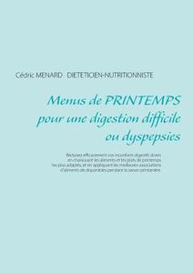Menus de printemps pour une digestion difficile ou dyspepsies di Cédric Ménard edito da Books on Demand