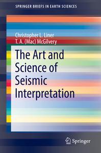 The Art and Science of Seismic Interpretation di Christopher L. Liner, Thomas A. McGilvery edito da Springer-Verlag GmbH