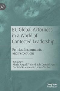 EU Global Actorness In A World Of Contested Leadership edito da Springer Nature Switzerland AG