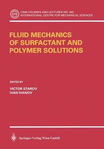 Fluid Mechanics of Surfactant and Polymer Solutions di V. Starov edito da Springer-Verlag KG