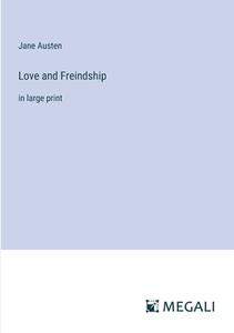 Love and Freindship di Jane Austen edito da Megali Verlag