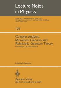 Complex Analysis, Microlocal Calculus and Relativistic Quantum Theory edito da Springer Berlin Heidelberg