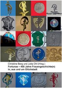 Fortunae - 400 Jahre Frauengeschichte(n) in, aus und um Glückstadt edito da Books on Demand