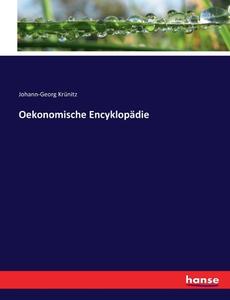 Oekonomische Encyklopädie di Johann-Georg Krünitz edito da hansebooks