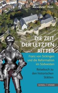 Die Zeit der letzten Ritter di Alexander Thon edito da Schnell und Steiner