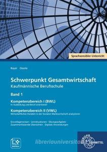 Schwerpunkt Gesamtwirtschaft Kaufmännische Berufsschule di Ulrich Bayer, Lea Maria Ossola edito da Europa Lehrmittel Verlag