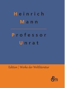 Professor Unrat di Heinrich Mann edito da Gröls Verlag