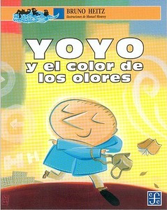 Yoyo y El Color de Los Olores di Bruno Heitz edito da FONDO DE CULTURA ECONOMICA
