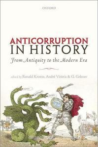 Anticorruption in History: From Antiquity to the Modern Era di Ronald Kroeze edito da OXFORD UNIV PR