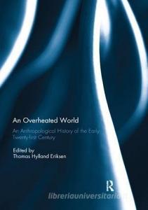 An Overheated World edito da Taylor & Francis Ltd