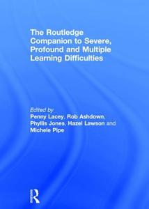 The Routledge Companion to Severe, Profound and Multiple Learning Difficulties edito da Taylor & Francis Ltd