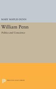 William Penn di Mary Maples Dunn edito da Princeton University Press