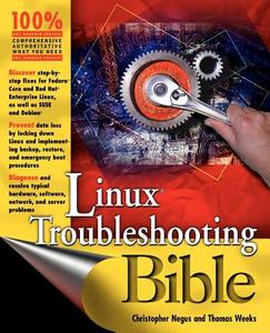 Linux Troubleshooting Bible di Christopher Negus edito da John Wiley & Sons