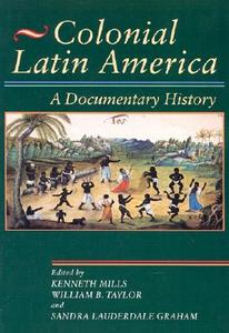 Colonial Latin America edito da Scholarly Resources Inc.,U.S.
