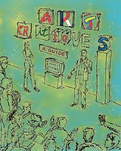 Art Critiques: A Guide di James Elkins edito da New Academia Publishing, LLC