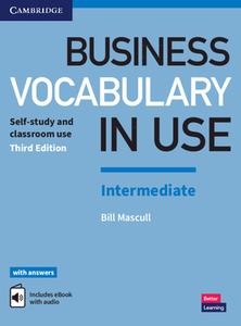 Business Vocabulary In Use: Intermediate Book With Answers And Enhanced Ebook di Bill Mascull edito da Cambridge University Press