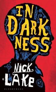 In Darkness di Nick Lake edito da Bloomsbury Publishing Plc
