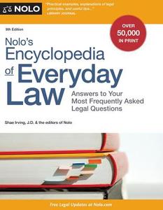 Nolo's Encyclopedia of Everyday Law: Answers to Your Most Frequently Asked Legal Questions di Shae Irving, Nolo Editors edito da NOLO PR