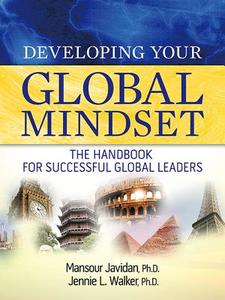 Developing Your Global Mindset: The Handbook for Successful Global Leaders di Mansour Javidan, Jennie L. Walker edito da Bookhouse Fulfillment