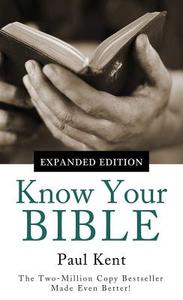 Know Your Bible--expanded Edition di Paul Kent edito da Barbour & Co Inc